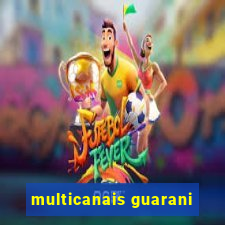 multicanais guarani